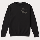 Pressure is a Privilege - Crew Neck