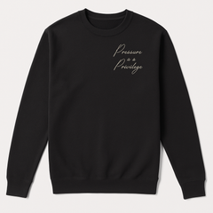Pressure is a Privilege - Crew Neck